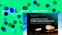 [P.D.F] Computing for Biologists: Python Programming and Principles [E.P.U.B]