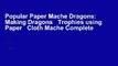 Popular Paper Mache Dragons: Making Dragons   Trophies using Paper   Cloth Mache Complete