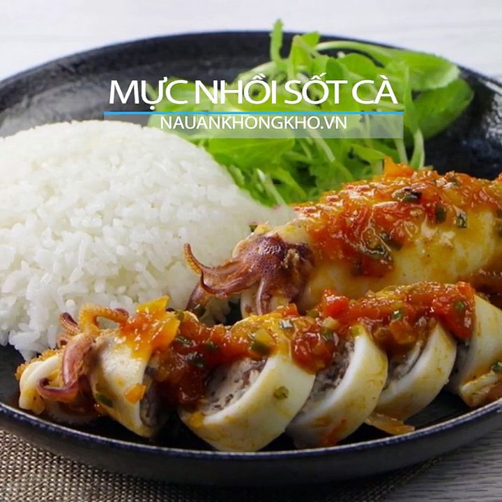 Món ngon mỗi ngày: Cách làm MỰC NHỒI THỊT SỐT CÀ ngon mê ly