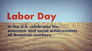 The U.S. celebrates Labor Day on the first Monday in September. The day reminds Americans of the importance of workers’ rights and offers them a day of well-ear