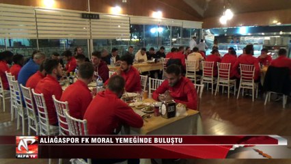 Aliağaspor FK Moral Yemeğinde Buluştu