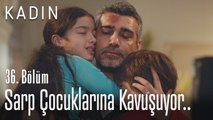 Sarp çocuklarına kavuşuyor.. - Kadın 36. Bölüm