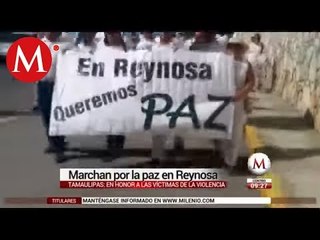 'Queremos paz'', piden reynosenses con marcha