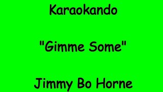 Karaoke Internazionale - Gimme Some - Jimmy Bo Horne ( Lyrics )
