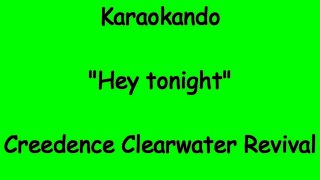Karaoke Internazionale - Hey tonight - Creedence Clearwater Revival ( Lyrics )