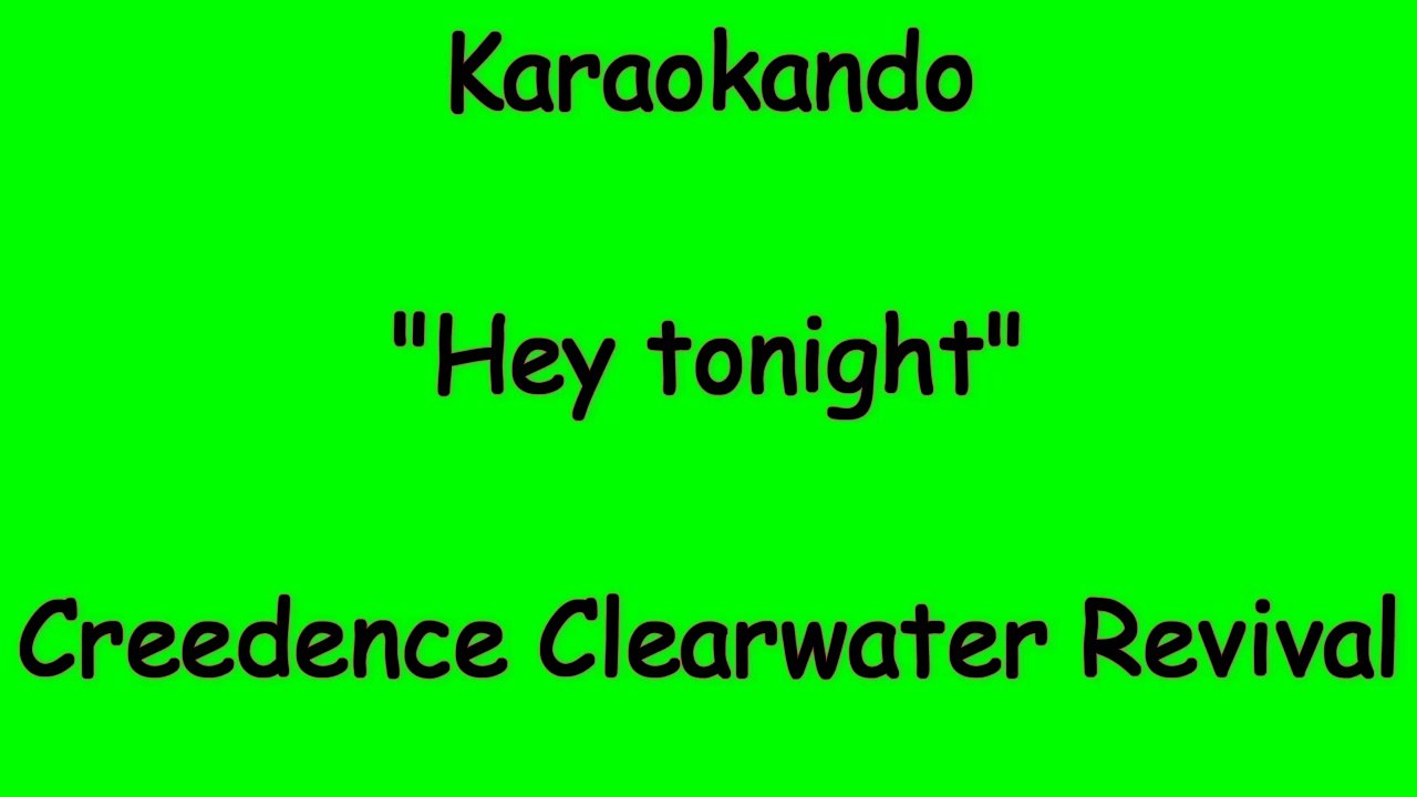 Karaoke Internazionale - Hey tonight - Creedence Clearwater Revival ( Lyrics )