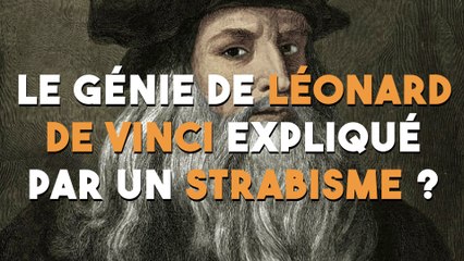 Le génie de Léonard de Vinci expliqué par un strabisme ?