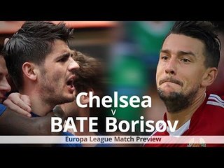 Chelsea v BATE Borisov - Europa League Match Preview