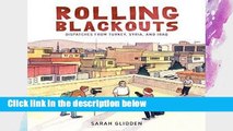 [P.D.F] Rolling Blackouts: Dispatches from Turkey, Syria and Iraq [E.B.O.O.K]