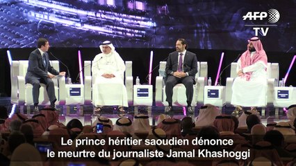 Le prince héritier saoudien dénonce le meurtre de Khashoggi