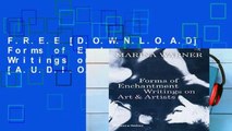 F.R.E.E [D.O.W.N.L.O.A.D] Forms of Enchantment: Writings on Art   Artists [A.U.D.I.O.B.O.O.K]