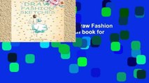 F.R.E.E [D.O.W.N.L.O.A.D] Draw Fashion Sketches: Beginners Sketch book for practicing fashion