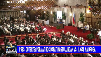 Pres. #Duterte: PDEA at BOC dapat magtulungan vs iligal na droga