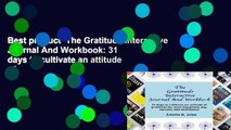 Best product  The Gratitude Interactive Journal And Workbook: 31 days to cultivate an attitude of