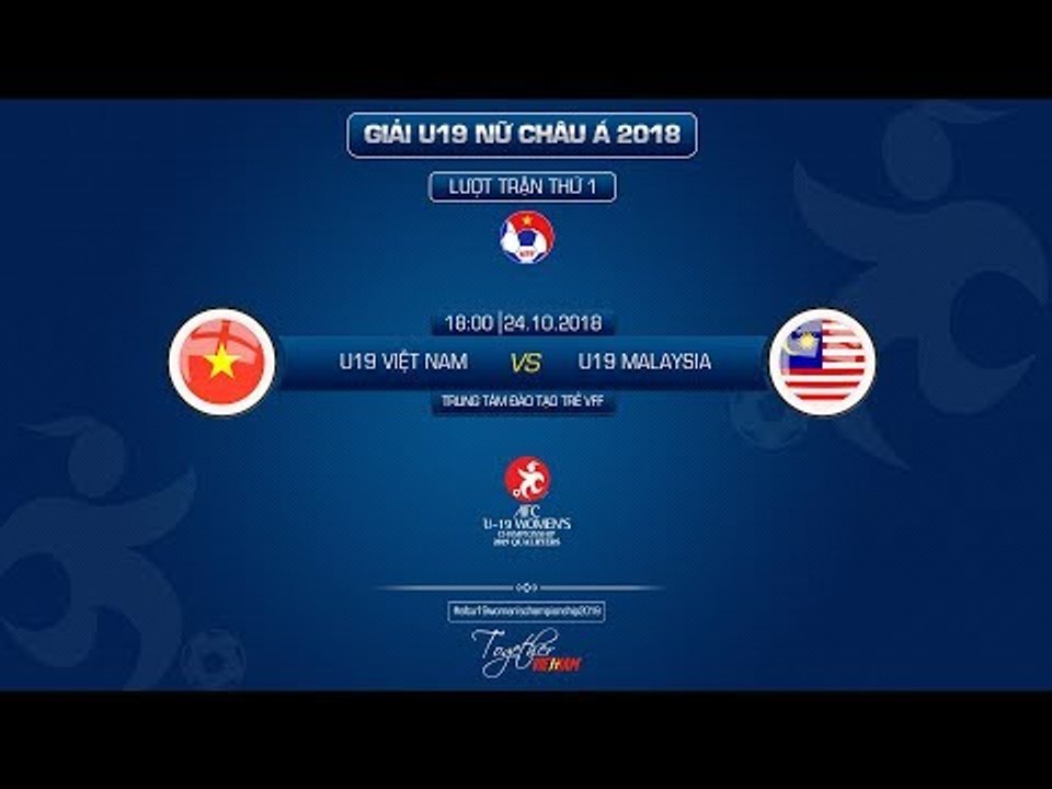 TRỰC TIẾP | U19 VIỆT NAM vs U19 MALAYSIA | VÒNG LOẠI U19 NỮ CHÂU Á | VFF Channel