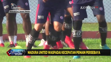 Madura United Waspadai Kecepatan Pemain Persebaya