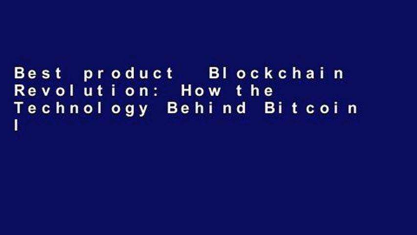 Best product  Blockchain Revolution: How the Technology Behind Bitcoin Is Changing Money,