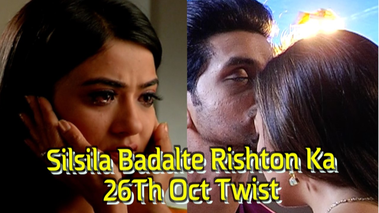 Silsila Badalte Rishton Ka 26 Oct 2018 | Upcoming Twist |  सिलसिला बदलते रिश्तों का |On location