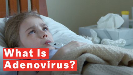 What Is Adenovirus?
