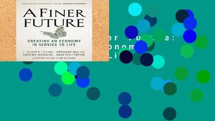 Review  A Finer Future: Creating an Economy in Service to Life