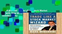 Best product  Trade Like a Stock Market Wizard: How to Achieve Super Performance in Stocks in Any