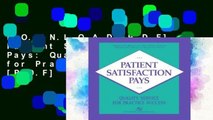 D.O.W.N.L.O.A.D [P.D.F] Patient Satisfaction Pays: Quality Service for Practice Success [P.D.F]