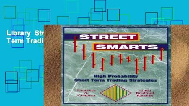 Library Street Smarts: High Probability Short Term Trading Strategies