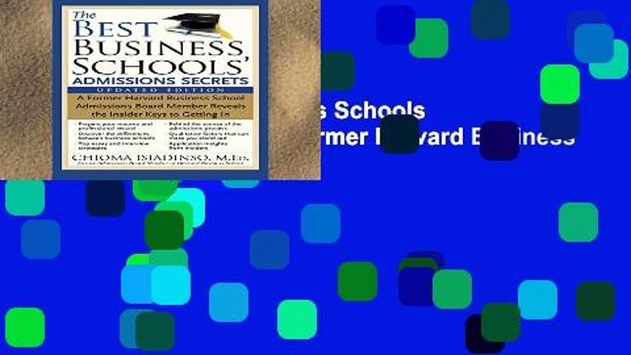 Library  The Best Business Schools  Admissions Secrets: A Former Harvard Business School