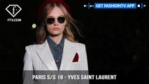 Paris Fashion Week Spring/Summer 2019 - Yves Saint Laurent | FashionTV | FTV