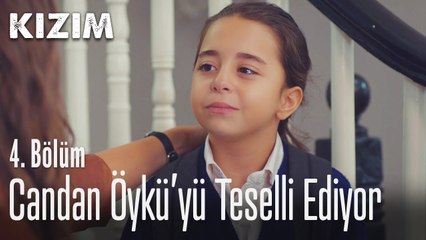 Candan Öykü'yü teselli ediyor - Kızım 4.  Bölüm