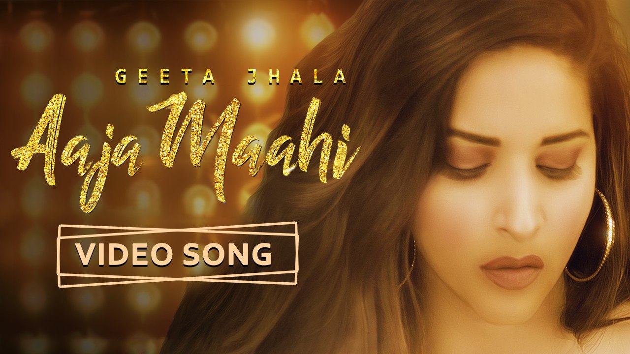 Aaja Maahi ( Full Video ) | Geeta Jhala | Music & Sound | Latest Punjabi Song