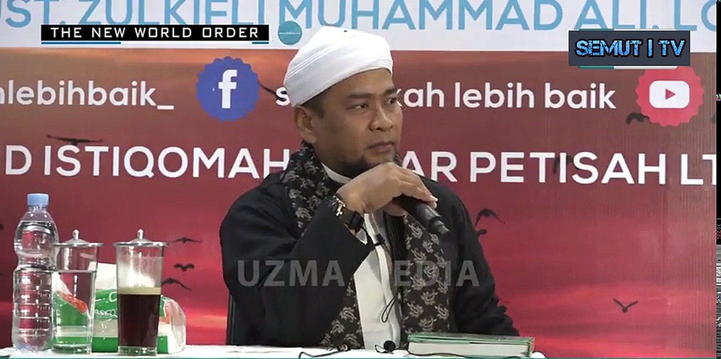 THE NEW WORLD ORDER - UST. ZULKIFLI MUHAMMAD ALI, LC., MA. Part 1
