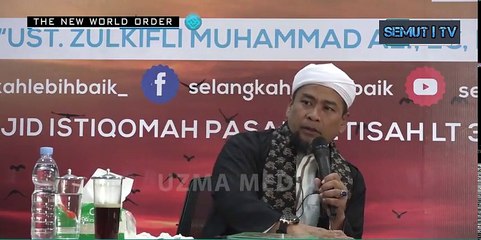 THE NEW WORLD ORDER - UST. ZULKIFLI MUHAMMAD ALI, LC., MA. Part 2