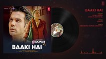 Full Audio- Baaki Hai - 5 Weddings - Raj Kummar Rao, Nargis Fakhri - Sonu Nigam - Shreya Ghoshal