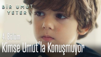 Umut'la kimse konuşmuyor - Bir Umut Yeter 4. Bölüm
