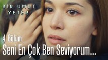 Kimse beni sevmiyor - Bir Umut Yeter 4. Bölüm