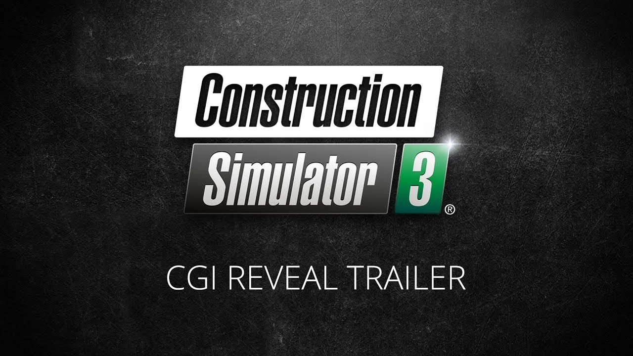 Construction Simulator 3 - Trailer d'annonce en CGI
