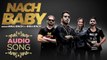 Nach Baby | Audio Song | Mika Singh Ft. Biba Singh | Desi Crew | New Punjabi Songs 2018