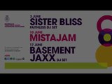 Three Friday Nights 2016 -  Sister Bliss (Faithless DJ Set), MistaJam & Basement Jaxx