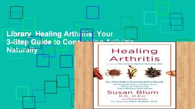 Library  Healing Arthritis: Your 3-Step Guide to Conquering Arthritis Naturally