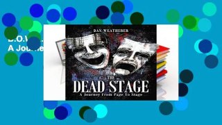 D.O.W.N.L.O.A.D [P.D.F] The Dead Stage: A Journey From Page to Stage [E.P.U.B]