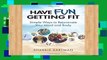 Review  Have Fun Getting Fit: Simple Ways to Rejuvenate Your Mind and Body