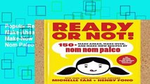 Popular Ready or Not!: 150  Make-Ahead, Make-Over, and Make-Now Recipes by Nom Nom Paleo