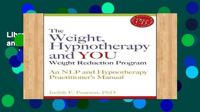 Library The Weight, Hypnotherapy and YOU Weight Reduction Program: An NLP and Hypnotherapy