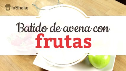 Batido de avena con frutas