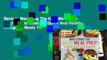 Review  Mastering The Keto Meal Prep: The Ultimate Guide To Quick And Healthy Ketogenic Meals To