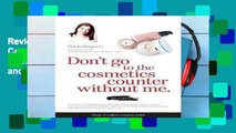 Review  Don t Go to the Cosmetics Counter Without Me: A unique guide to skin care and makeup