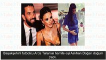 Arda Turan-Aslıhan Doğan çiftinin bebekleri dünyaya geldi!