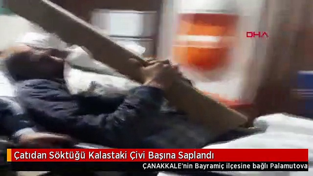 Çatıdan Söktüğü Kalastaki Çivi Başına Saplandı