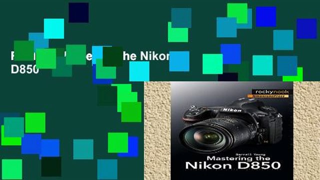 Review Mastering the Nikon D850